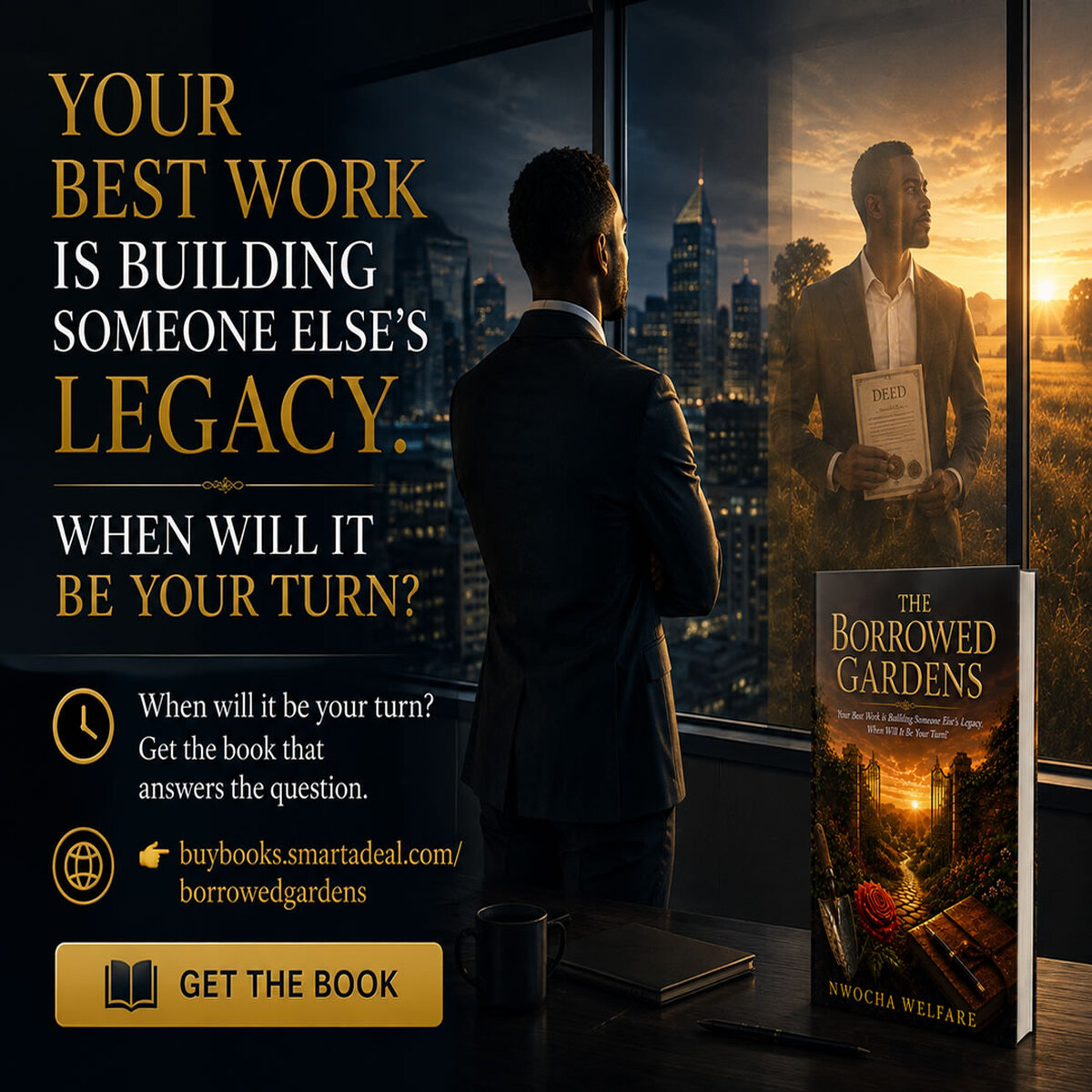 The Borrowed Gardens: Your best work is building someone else's legacy. When will it be your turn?
